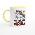 Einhorn Tasse – “Mir reicht’s, ich geh kuscheln” | Lustige Kaffeetasse | Geschenk für Kinder, Freundin & Einhorn-Fans